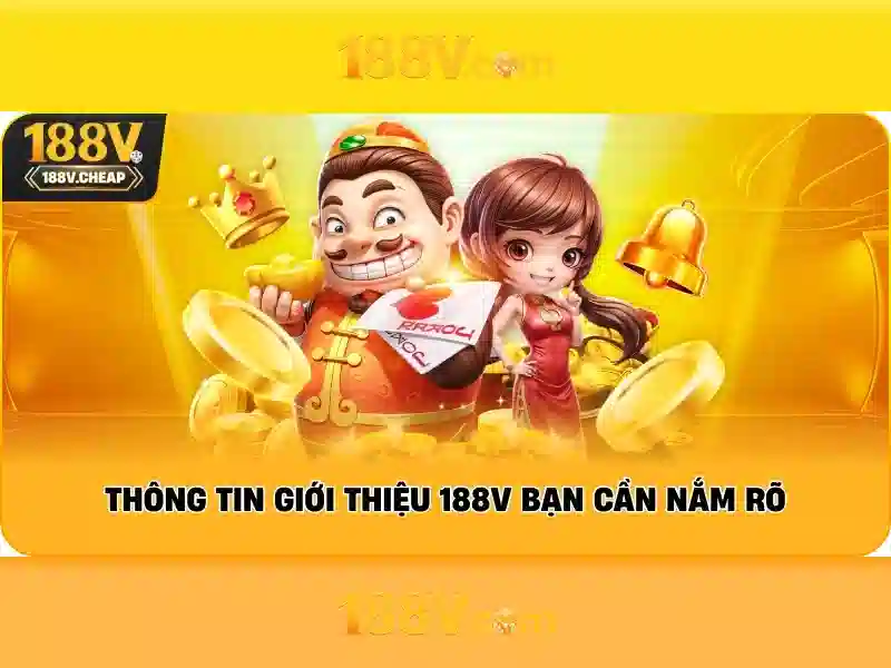 Khái niệm cơ bản về 188V Khái niệm cơ bản về 188V